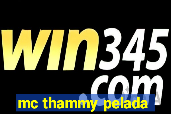 mc thammy pelada